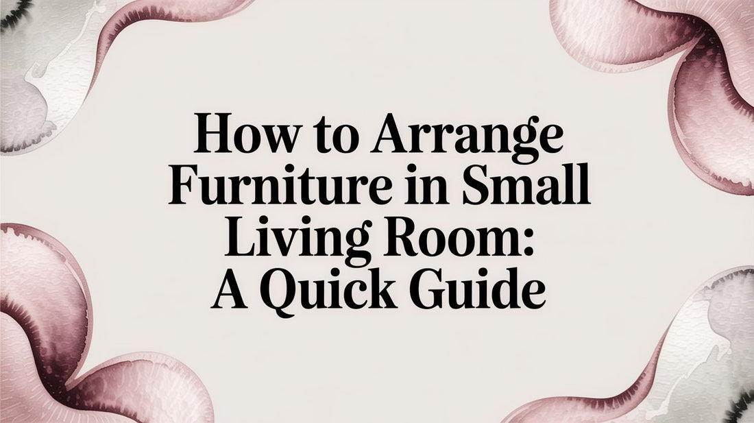 How to arrange furniture in small living room: a quick guide
