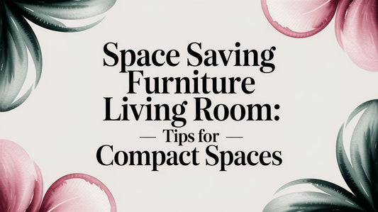 space saving furniture living room: Tips for Compact Spaces